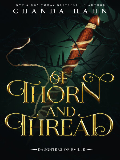 Title details for Of Thorn and Thread by Chanda Hahn - Available
